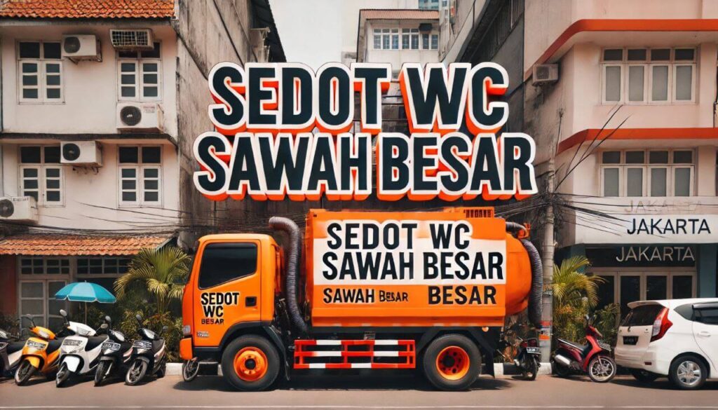 Sedot WC Sawah Besar Jakarta Pusat